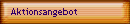 Aktionsangebot